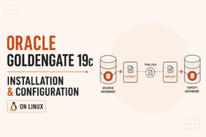oracle-goldengate-19c-installation-and-configuration-on-linux
