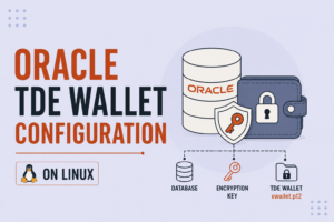 oracle-tde-wallet-configuration-on-linux