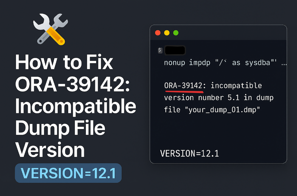 ora-39142-incompatible-dumpfile-version