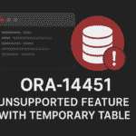 ora-14451-unsupported-feature-with-temporary-table